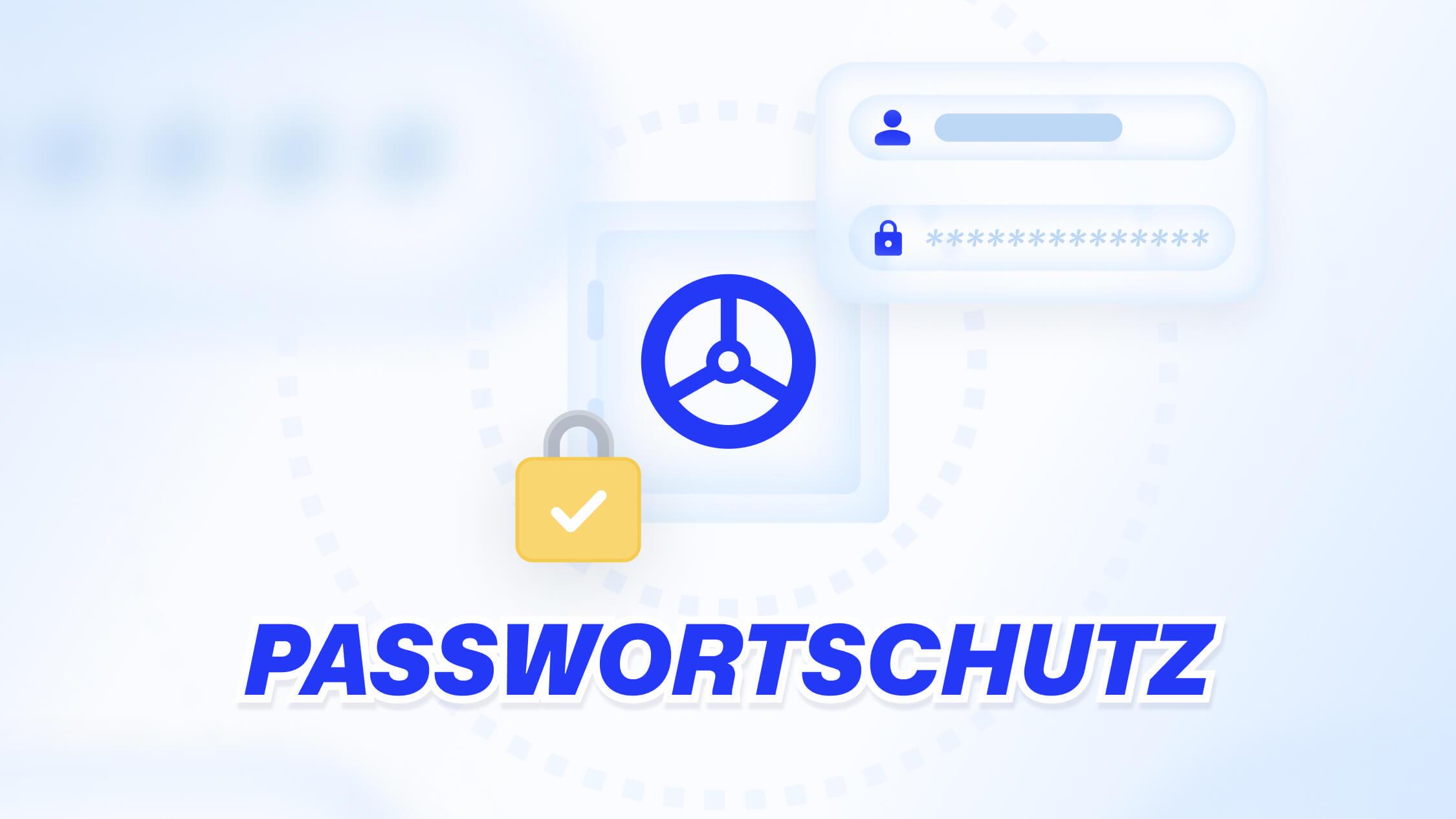 Passwortschutz