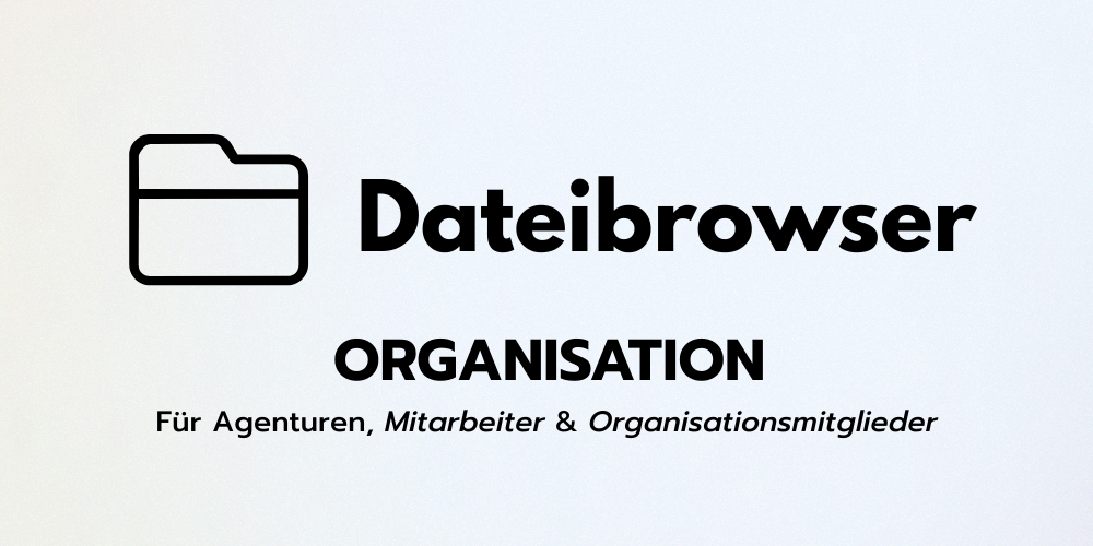 Dateibrowser - Organisation